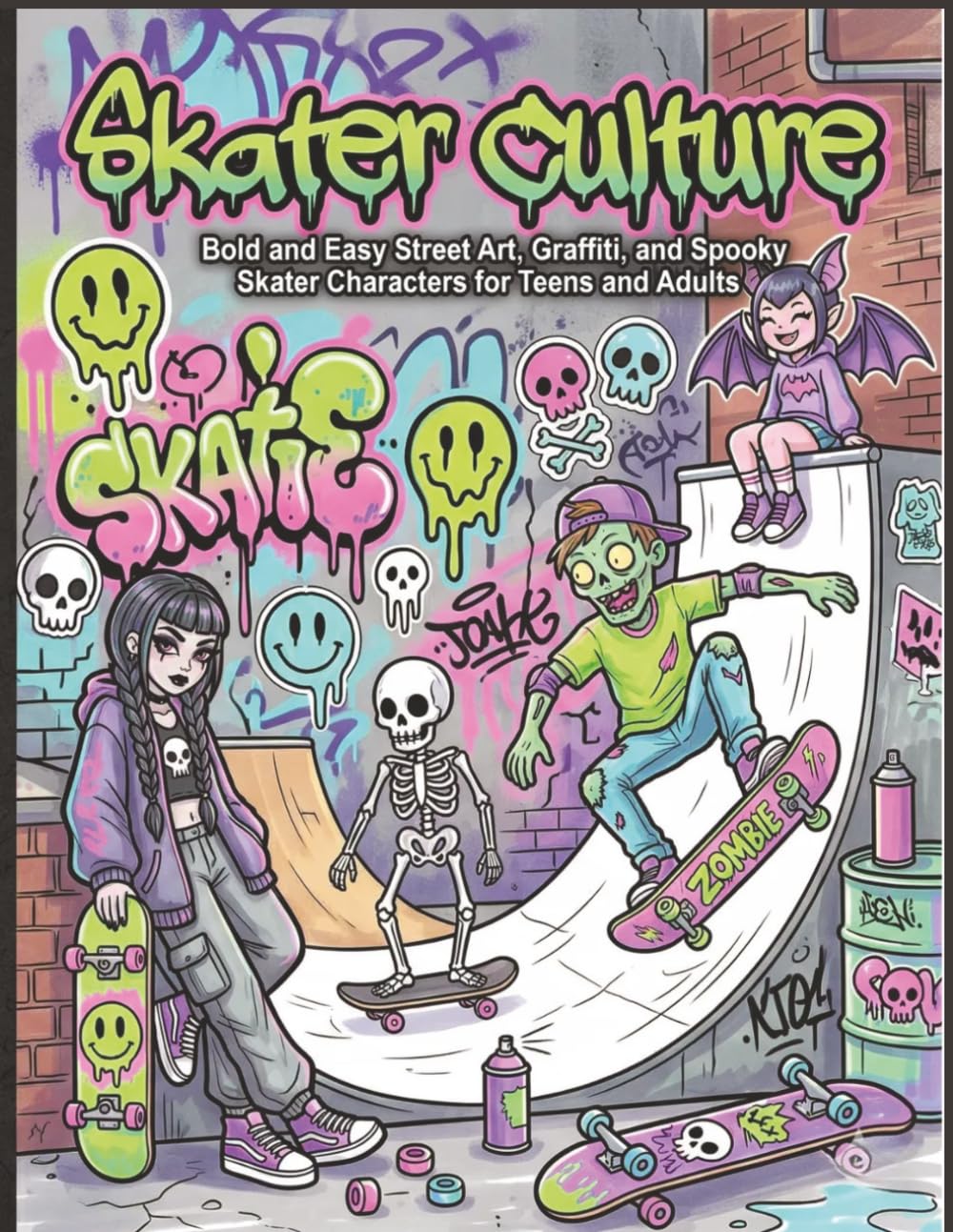 Skater Culture: Bold and Easy Street Art, Graffiti, and Spooky Skater Characters for Teens and Adults