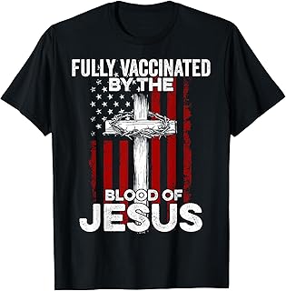 Fully Vaccinated By The Blood Of Jesus Christian USA Flag T-Shirt