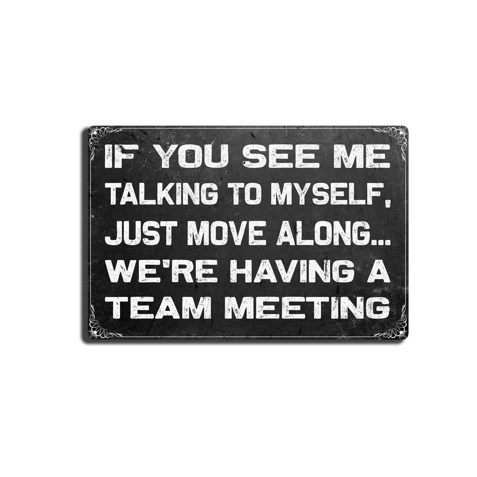 SMAZDFXX Tin Signs Funny Office Signs,If You See Me Talking To Myself We're Having A Team Meeting,Office Door Accessories Cubicle Kitchen Coffee Bar Wall Decor Tin Painting 8"x12"