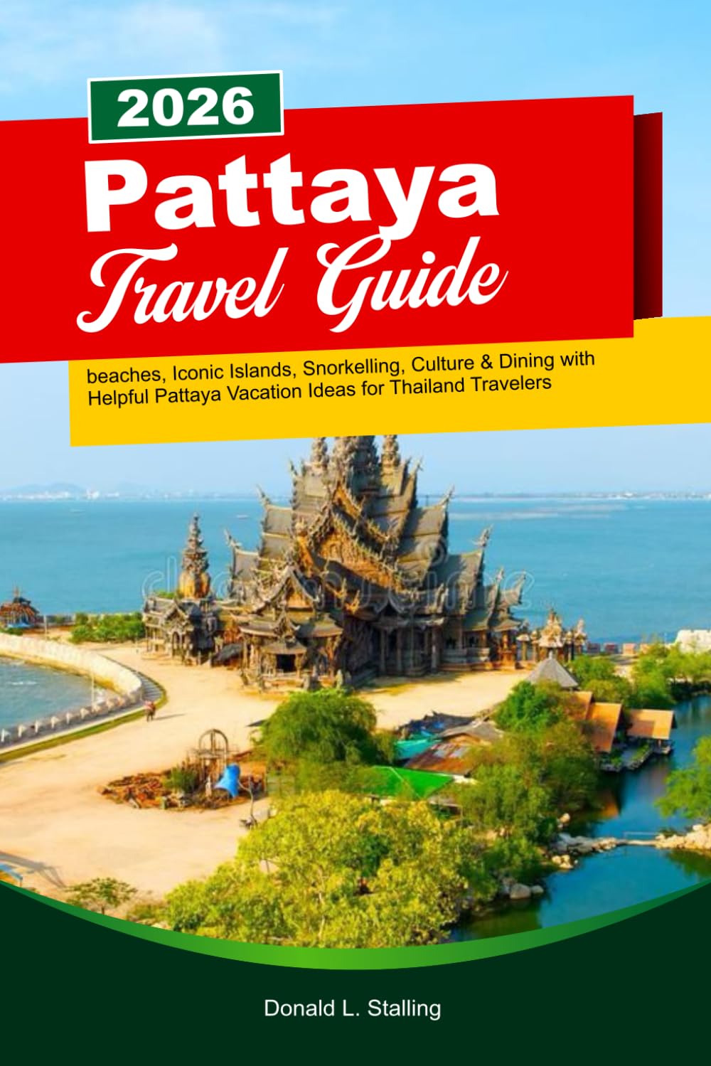 PATTAYA Travel Guide 2026: beaches, Iconic Islands, Snorkelling, Culture & Dining with Helpful Pattaya Vacation Ideas for Thailand Travelers