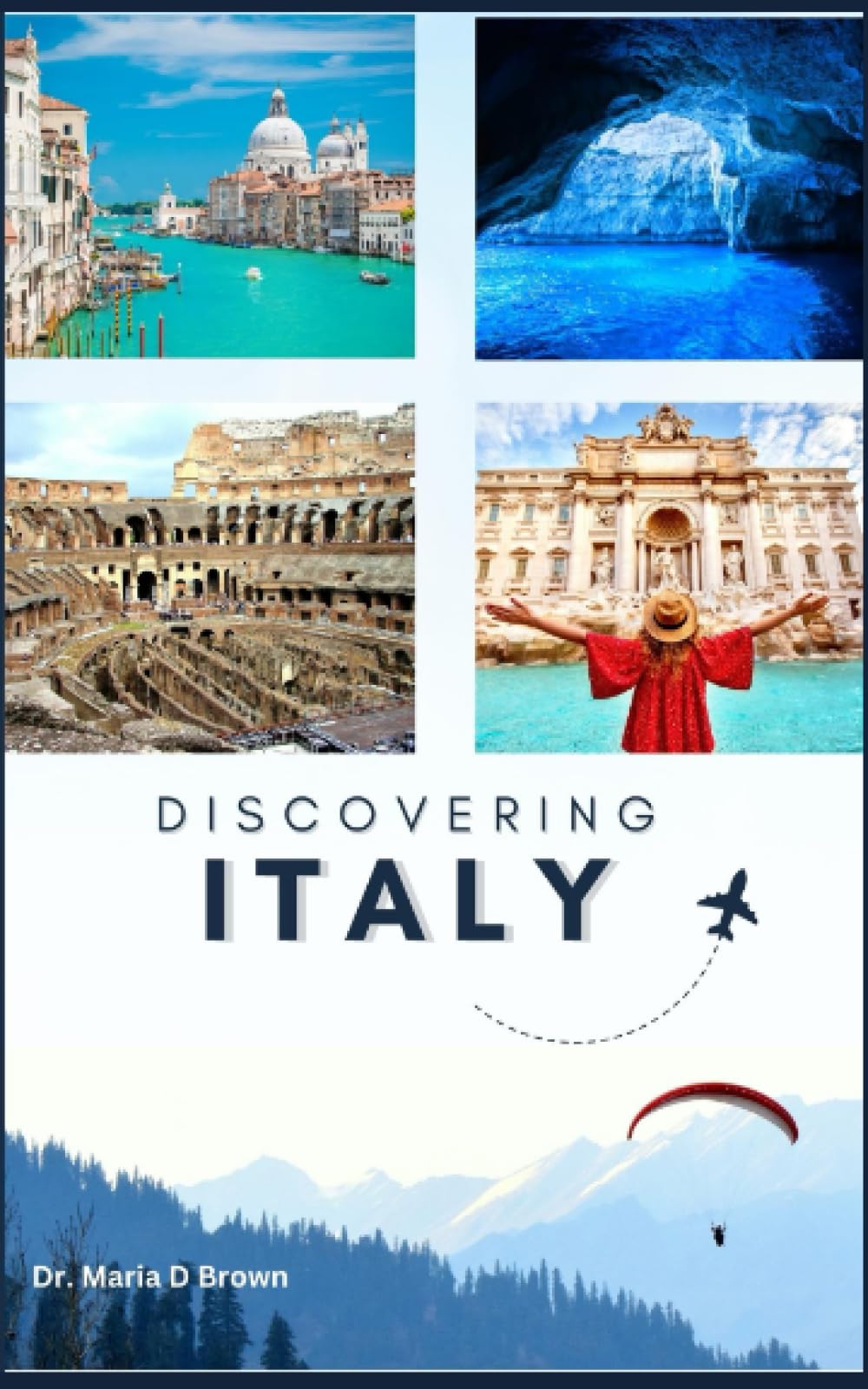 Discovering Italy: A Comprehensive Travel Guide to Unveil the Beauty and Charm of Bella Italia