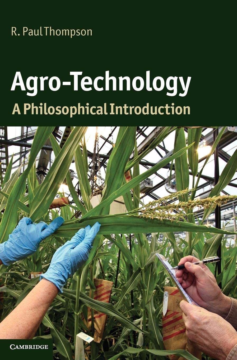 Agro-Technology: A Philosophical Introduction (Cambridge Introductions to Philosophy and Biology)