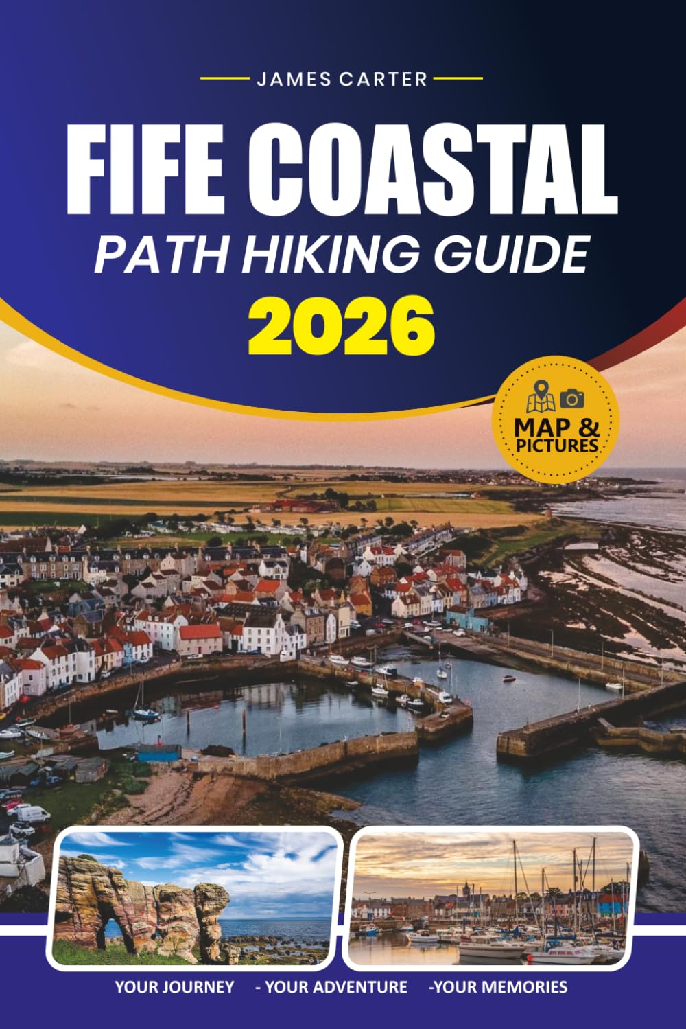 FIFE COASTAL PATH HIKING GUIDE 2026: Route Maps, Stage-by-Stage Itineraries, Travel Tips, Accommodation, Scenic Highlights, and Local Attractions Across Fife's Coastline