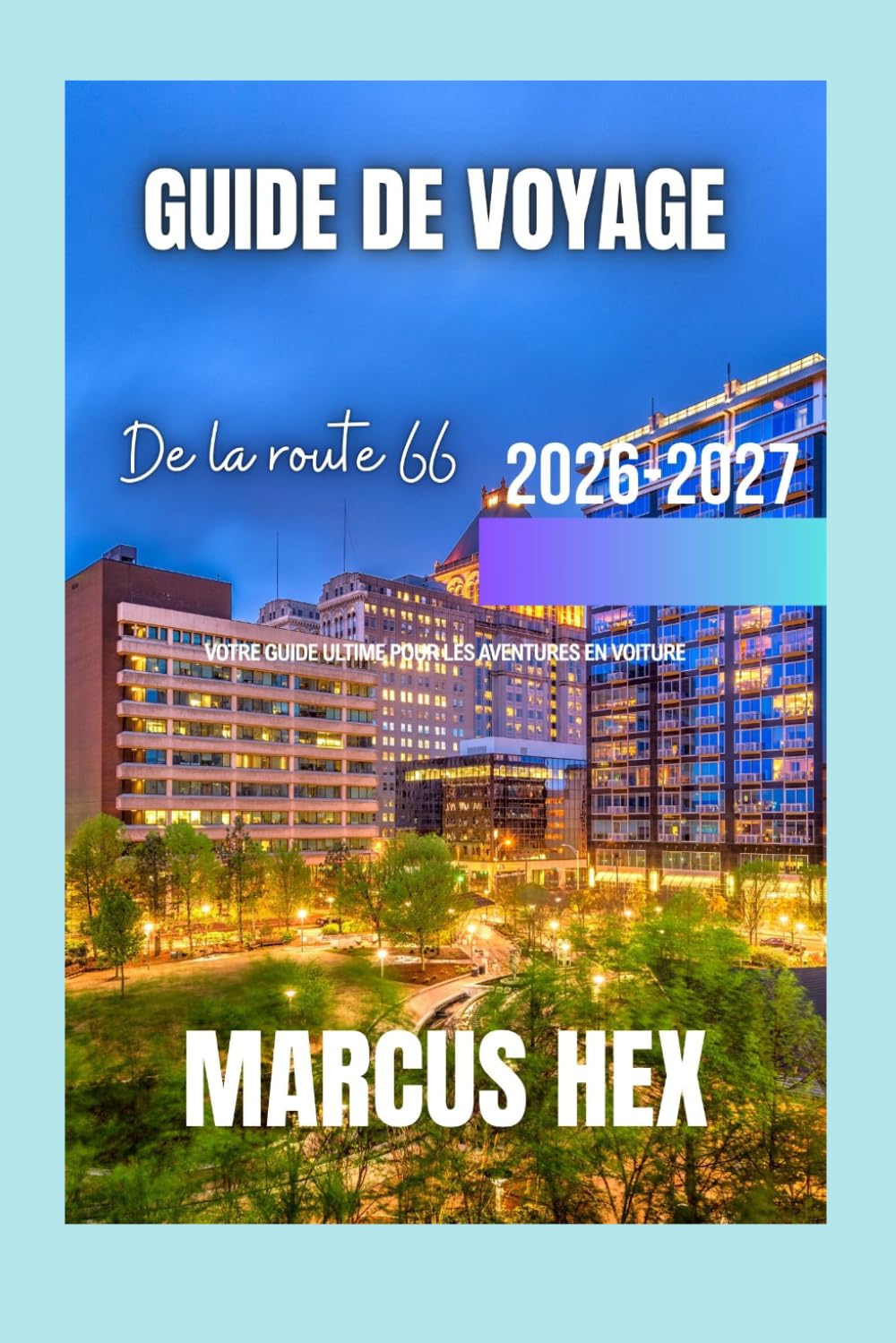 Guide de voyage de la Route 66: Votre guide ultime pour les aventures en voiture