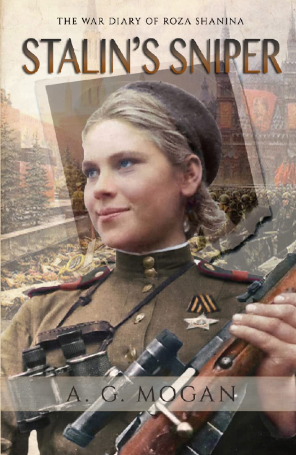 Stalin’s Sniper: The War Diary of Roza Shanina (Biographical Novels)