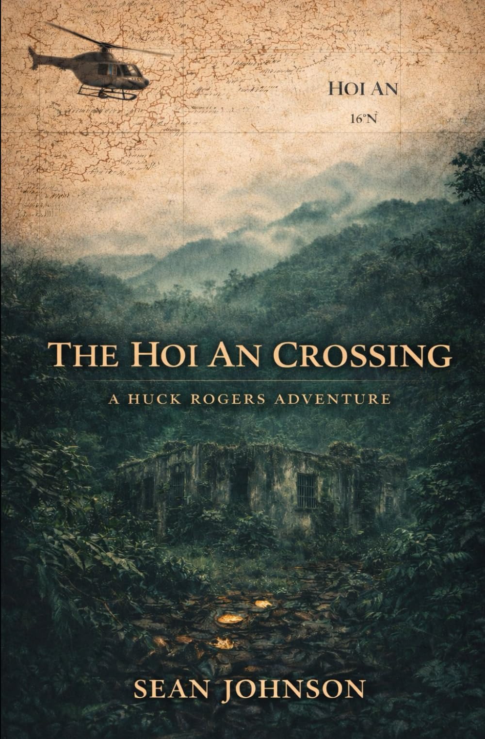 The Hoi An Crossing: A Huck Rogers Adventure (The Huck Rogers Adventure Series)