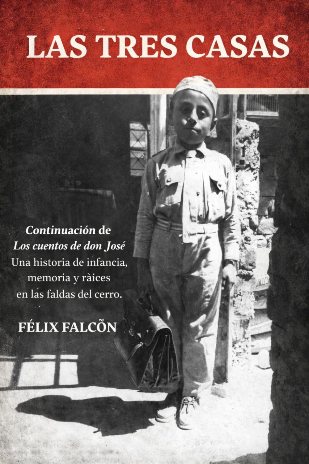 LAS TRES CASAS: Una historia de infancia, memoria y raíces en las faldas del cerro.