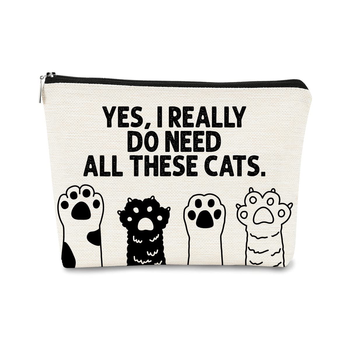 Yes I Really Do Need All These Cats Paw Funny Cute Kitty Kitten Makeup bag,Cosmetic Bag Zipper Travel Toiletry Bag Best Gift Idea for Cat Lovers Teen