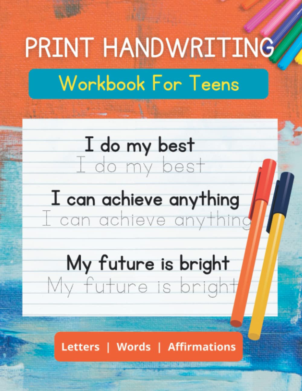 Print Handwriting Workbook for Teens: Boost Writing Skills with Handwriting Practice. Alphabets, Words and Positive Affirmations Handwriting Practice for Teens.