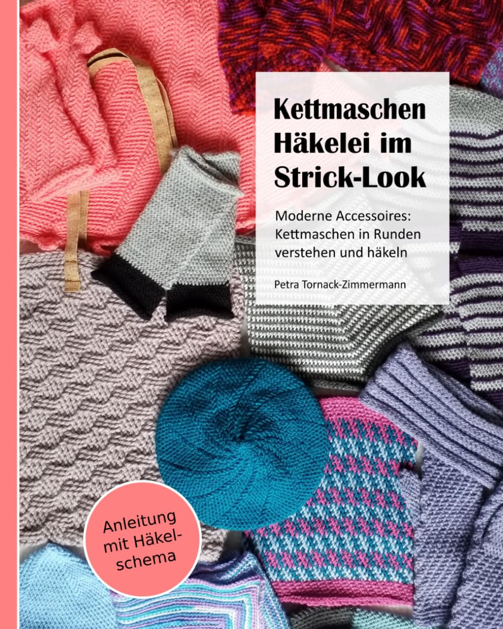 Kettmaschen-Häkelei im Strick-Look: Moderne Accessoires: Kettmaschen in Runden verstehen und häkeln (German Edition)