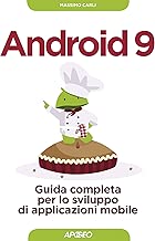 Android 9 Guida completa per lo sviluppo di applicazione mobile