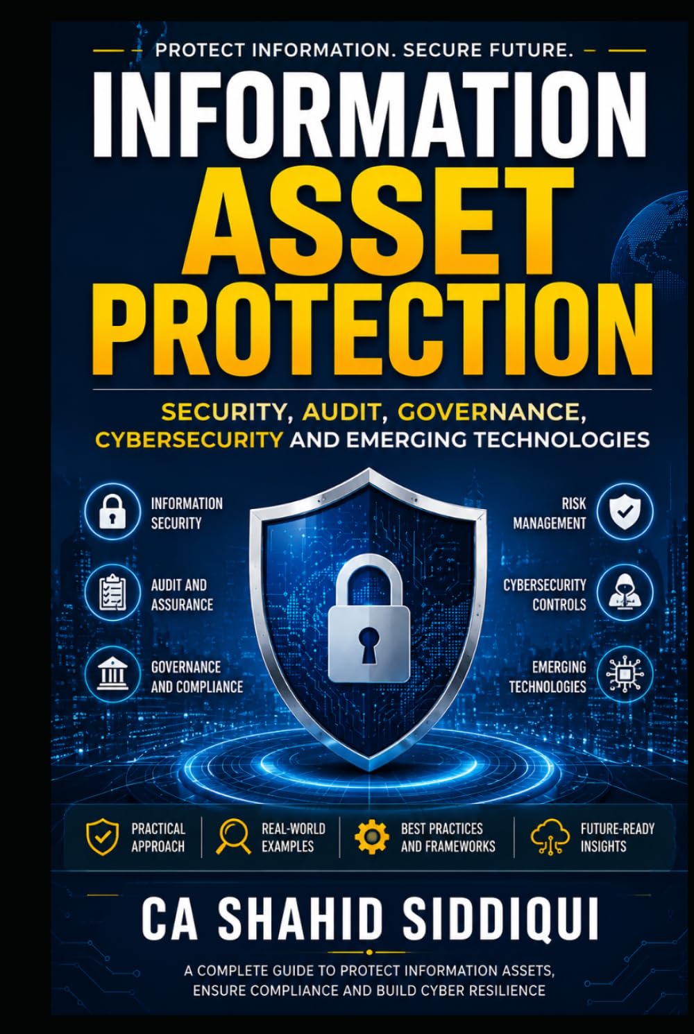 Information Asset Protection: Security, Audit, Governance, Cybersecurity and Emerging Technologies