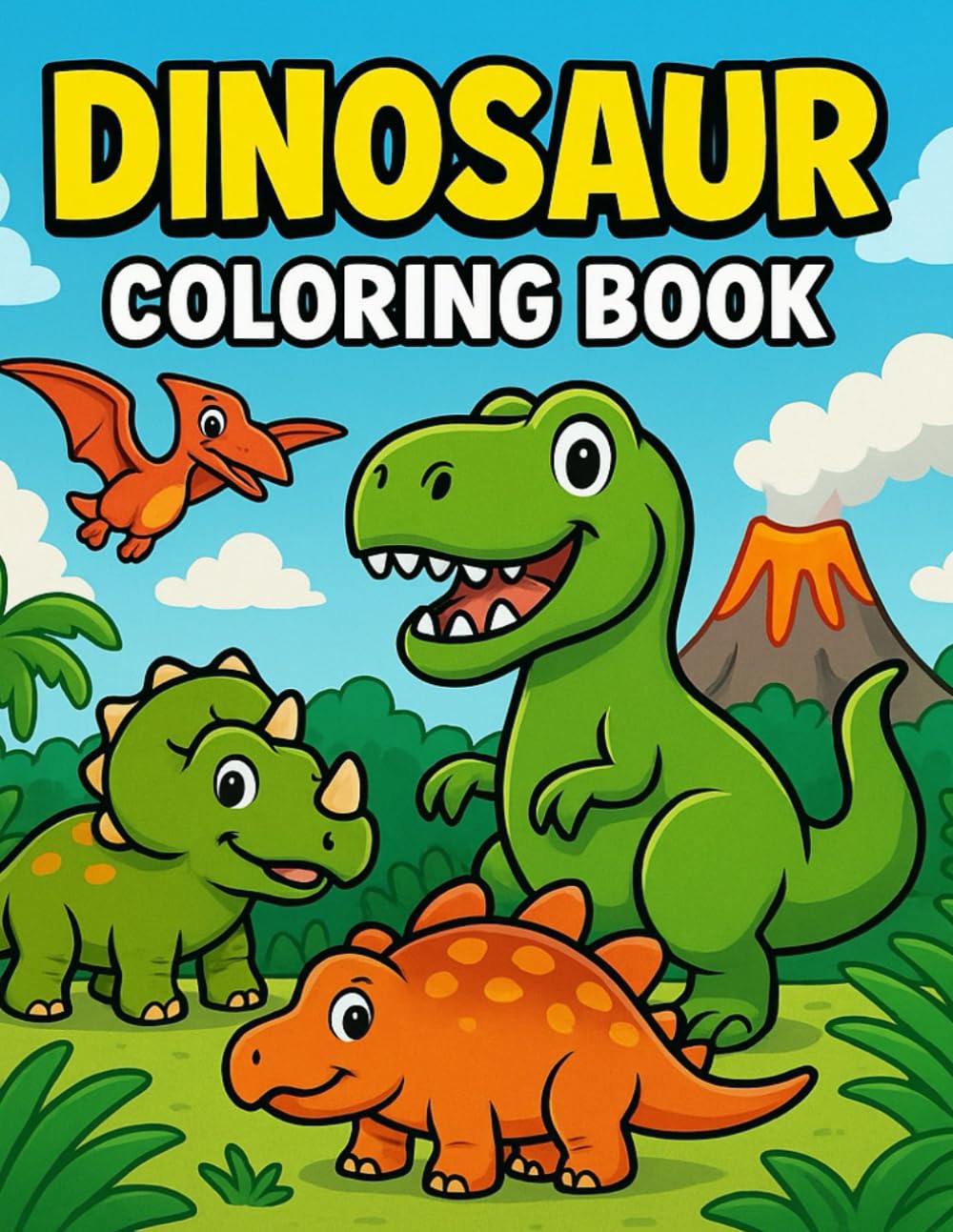 Dinosaur Coloring Book for Kids Ages 4–8: 30 Fun & Easy Dino Pages | T-Rex, Triceratops, Stegosaurus & More