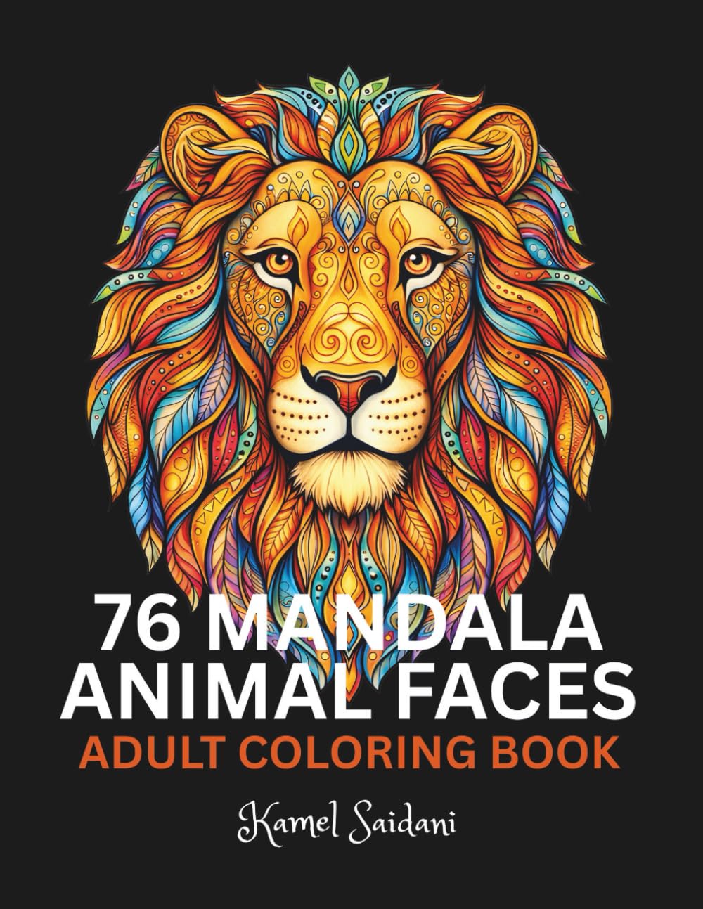 76 Mandala Animal Faces: An Adult Coloring Book of Intricate Wildlife Art for Mindfulness and Relaxation