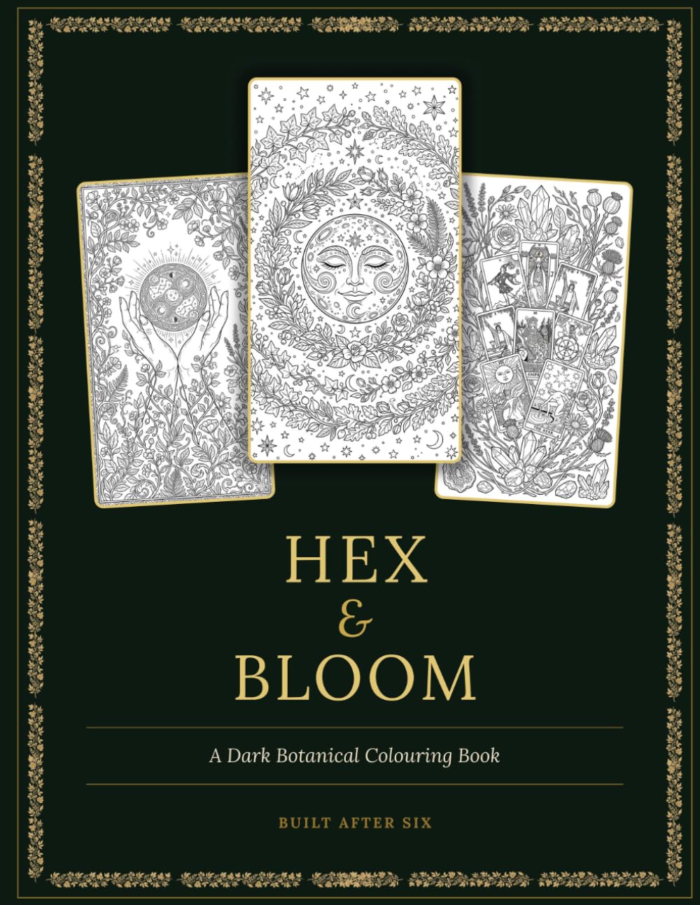 Hex & Bloom: A Dark Botanical Colouring Book