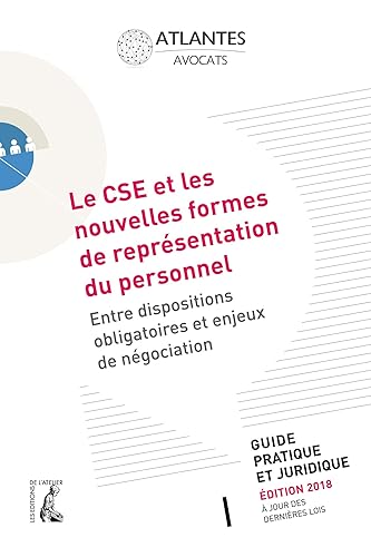 Le CSE et les nouvelles formes de représentation du personnel: Entre dispositions obligatoires et enjeux de négociation