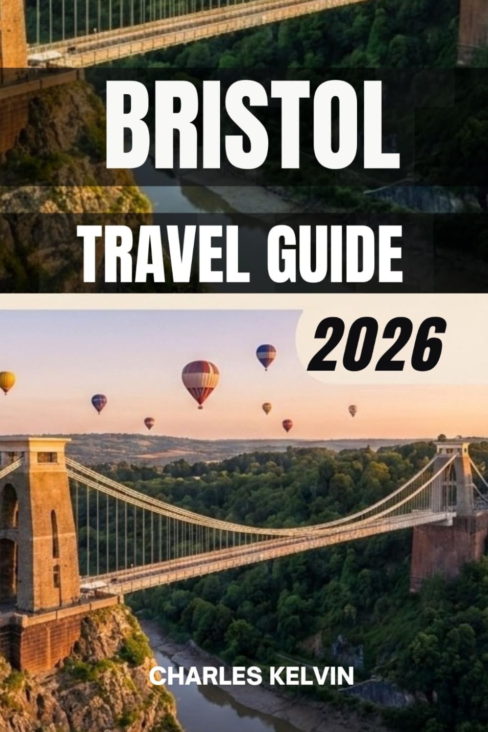 BRISTOL TRAVEL GUIDE 2026 (The Modern Explorer Travel Guides 2026–2027)