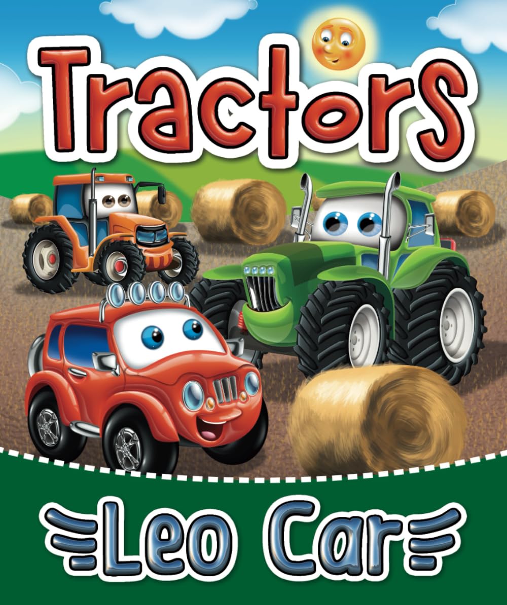 Tractors and Leo Car: Goodnight Tractor. Books for Toddler Boys. 10 Minutes Till Bedtime Board Book (Stories about the adventures of Leo Car, perfect ... and lovers of thrilling adventures.)