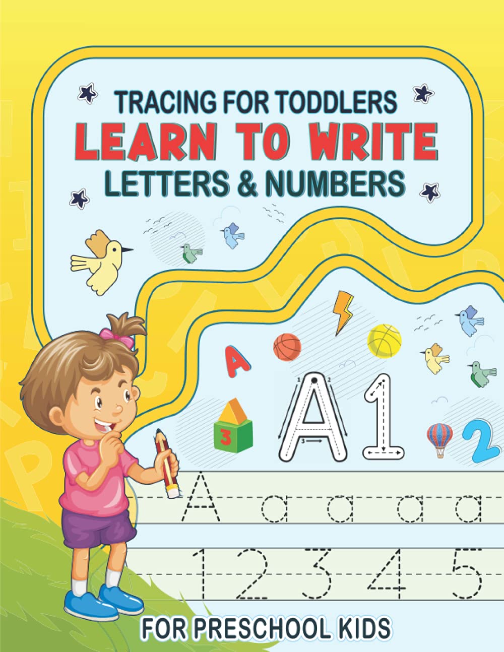 Tracing For Toddlers, Learn To Write Letters and Numbers, For Preschool Kids