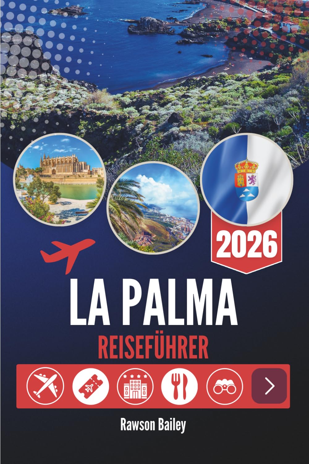 LA PALMA REISEFÜHRER 2026: Vulkanlandschaften und Sternenhimmel