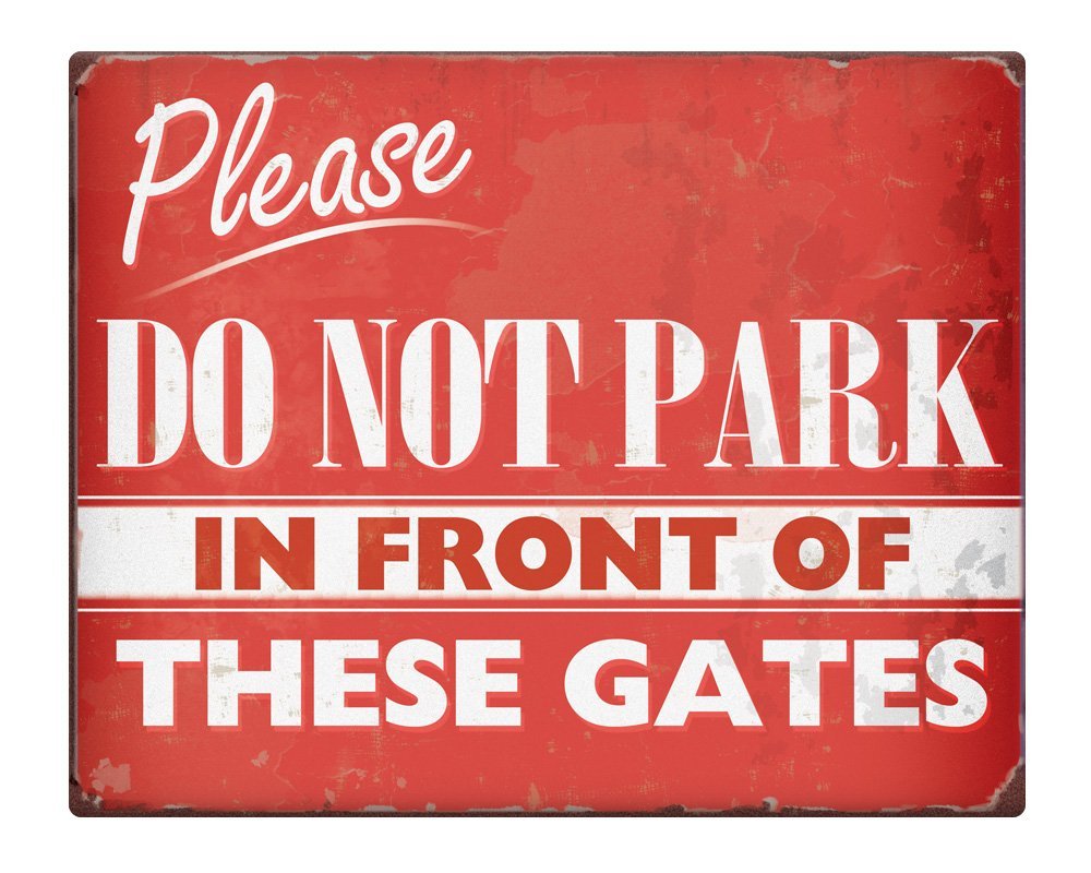 Duke Gifts Please do not park in front of these gates 8x10 Vintage style Metal Sign 228