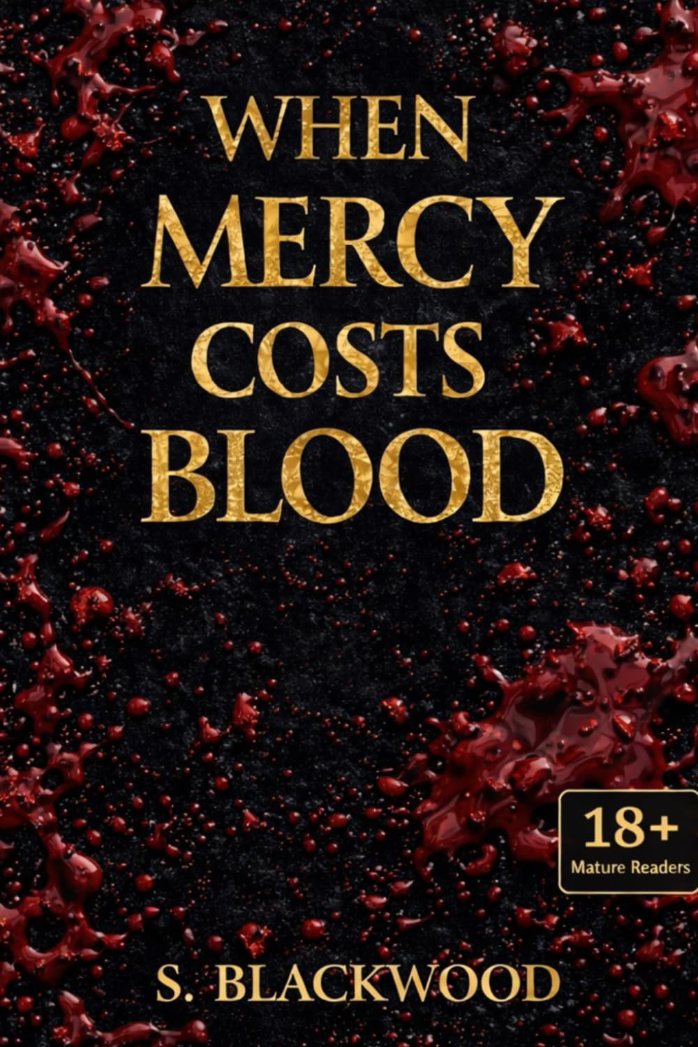 When Mercy Costs Blood: A Dark Romance Suspense Novel