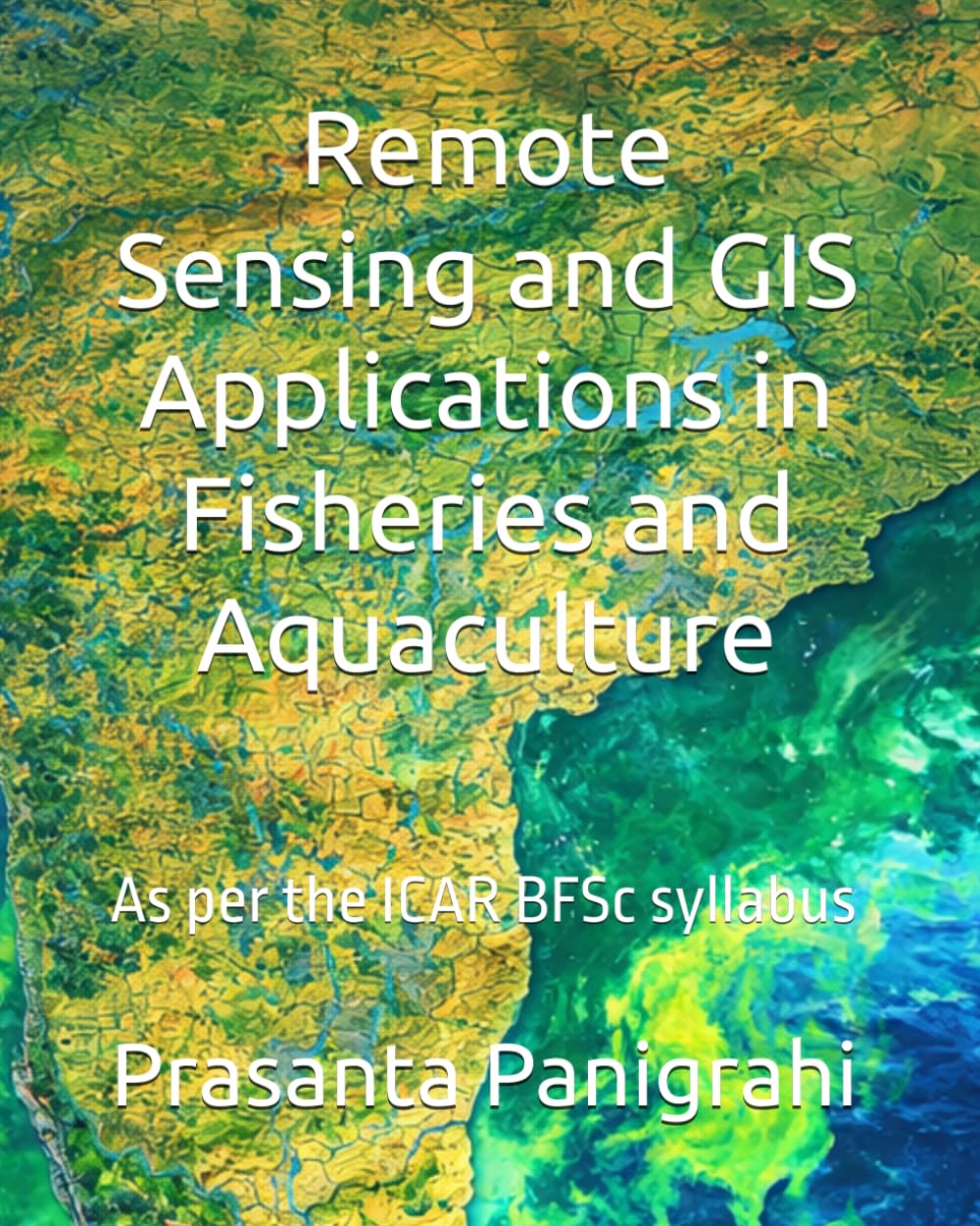 Remote Sensing and GIS Applications in Fisheries and Aquaculture