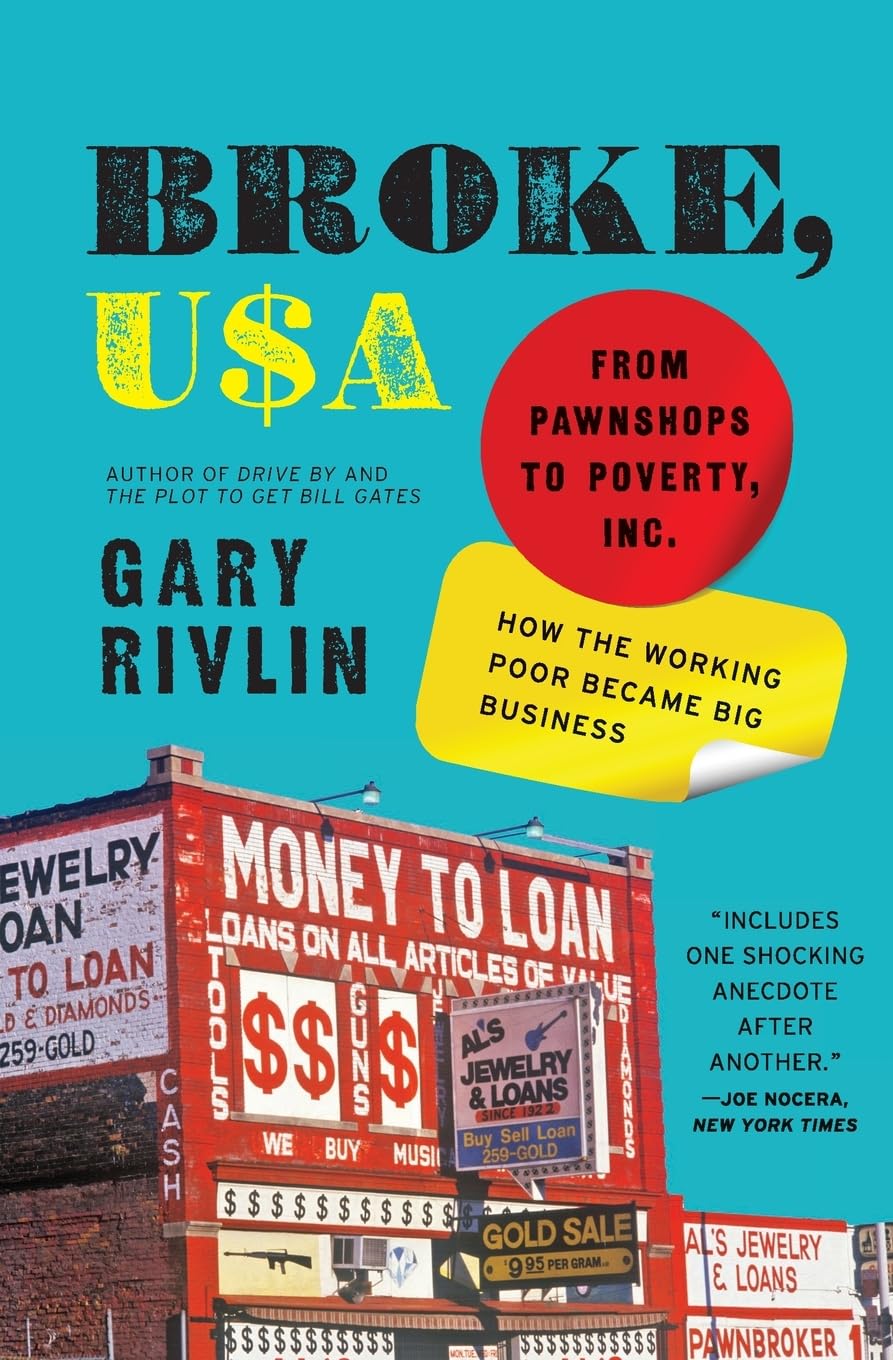 Broke, USA: From Pawnshops to Poverty, Inc. - How the Working Poor Became Big Business