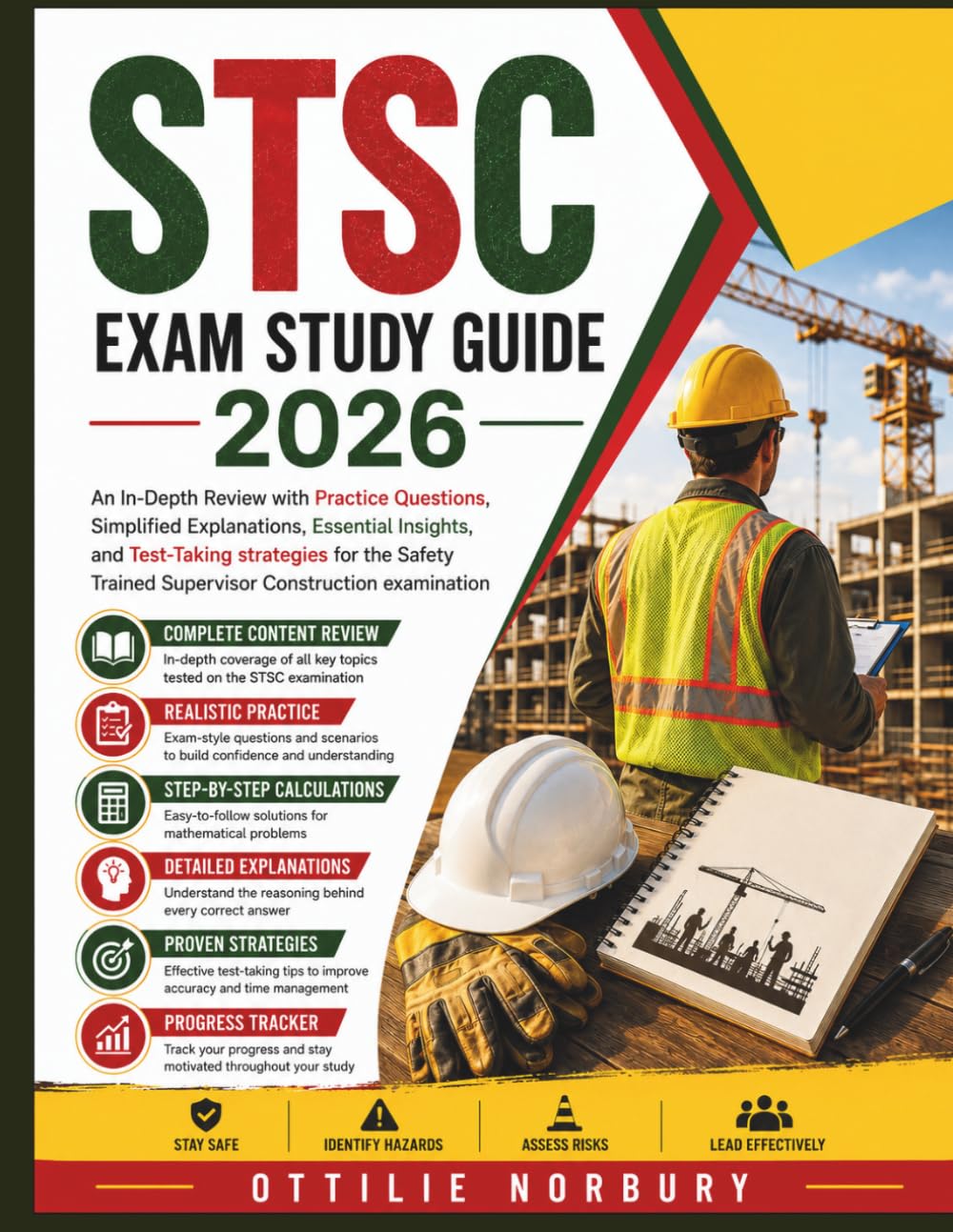 STSC Exam Study Guide 2026: An In-Depth Review with Practice Questions, Simplified Explanations, Essential Insights, and Test-Taking strategies for ... Trained Supervisor Construction examination