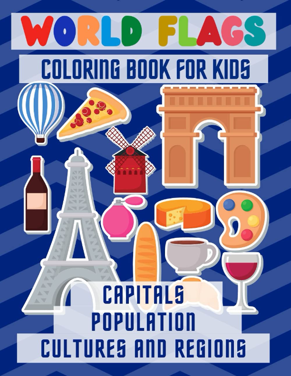 World flags coloring book: Learn All Countries and cultures of the World / Geography Gift for Kids and Adults