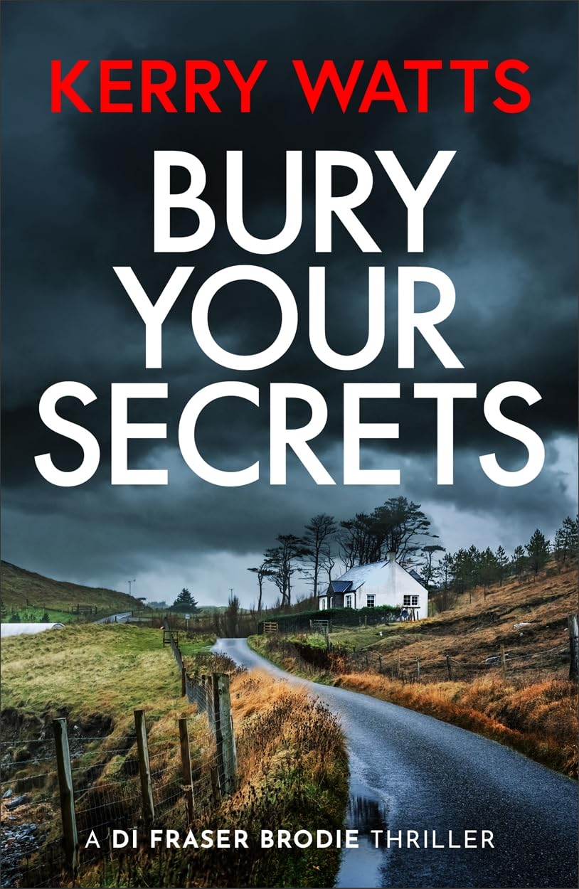 Bury Your Secrets: The first in a BRAND NEW gripping and unputdownable Scottish crime thriller series!