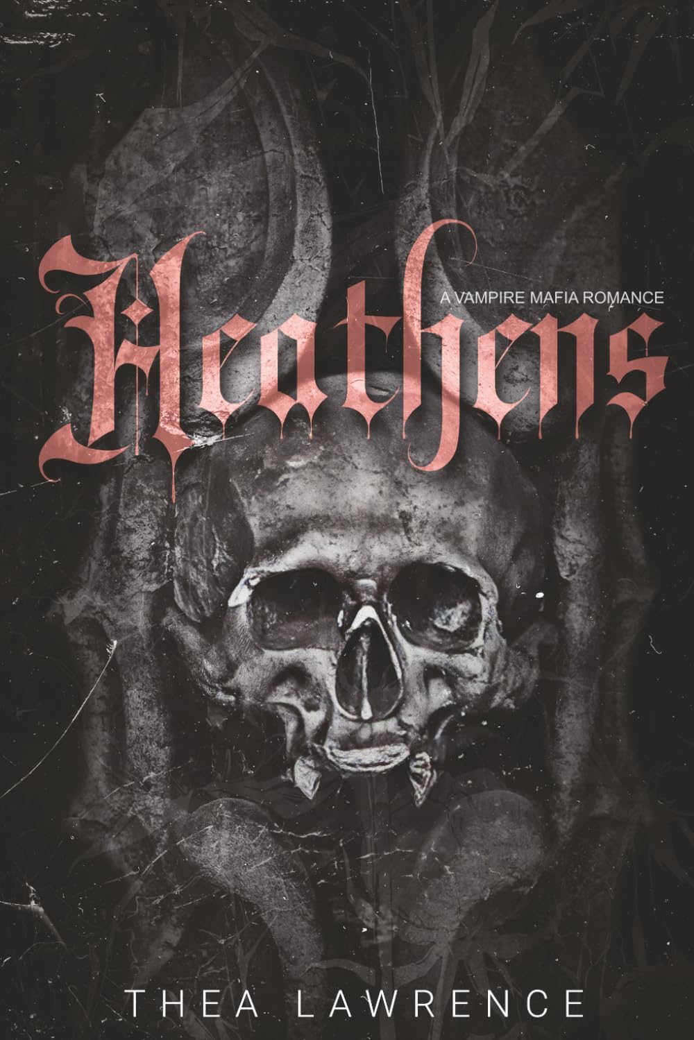 Heathens: A Vampire Mafia Romance (Blood and Bullets 1)
