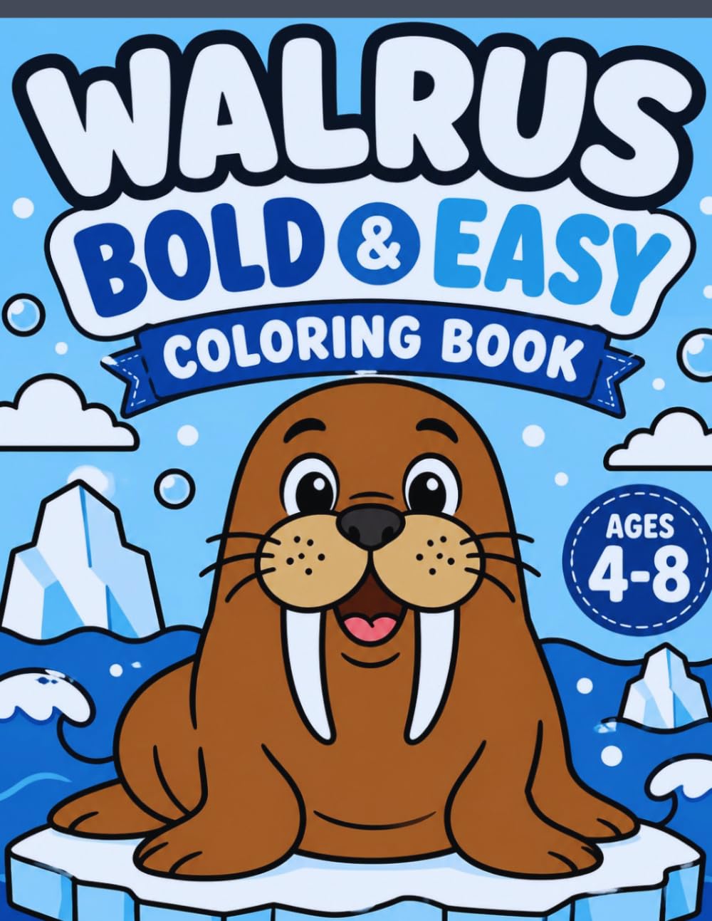 Walrus Bold And Easy Coloring Book For Kids Ages 4-8
