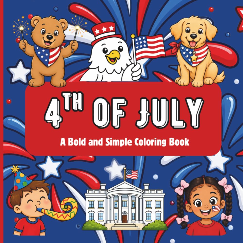 4th of July Coloring Book for Kids: 50 Bold & Simple Patriotic Pages with Fireworks, Eagles, Flags, and More for Ages 3-8