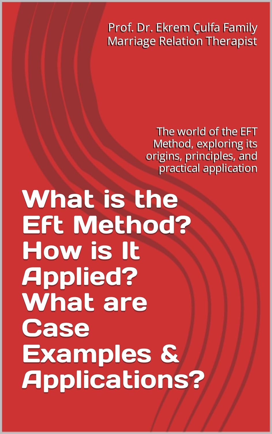 What is the Eft Method? How is It Applied? What are Case Examples