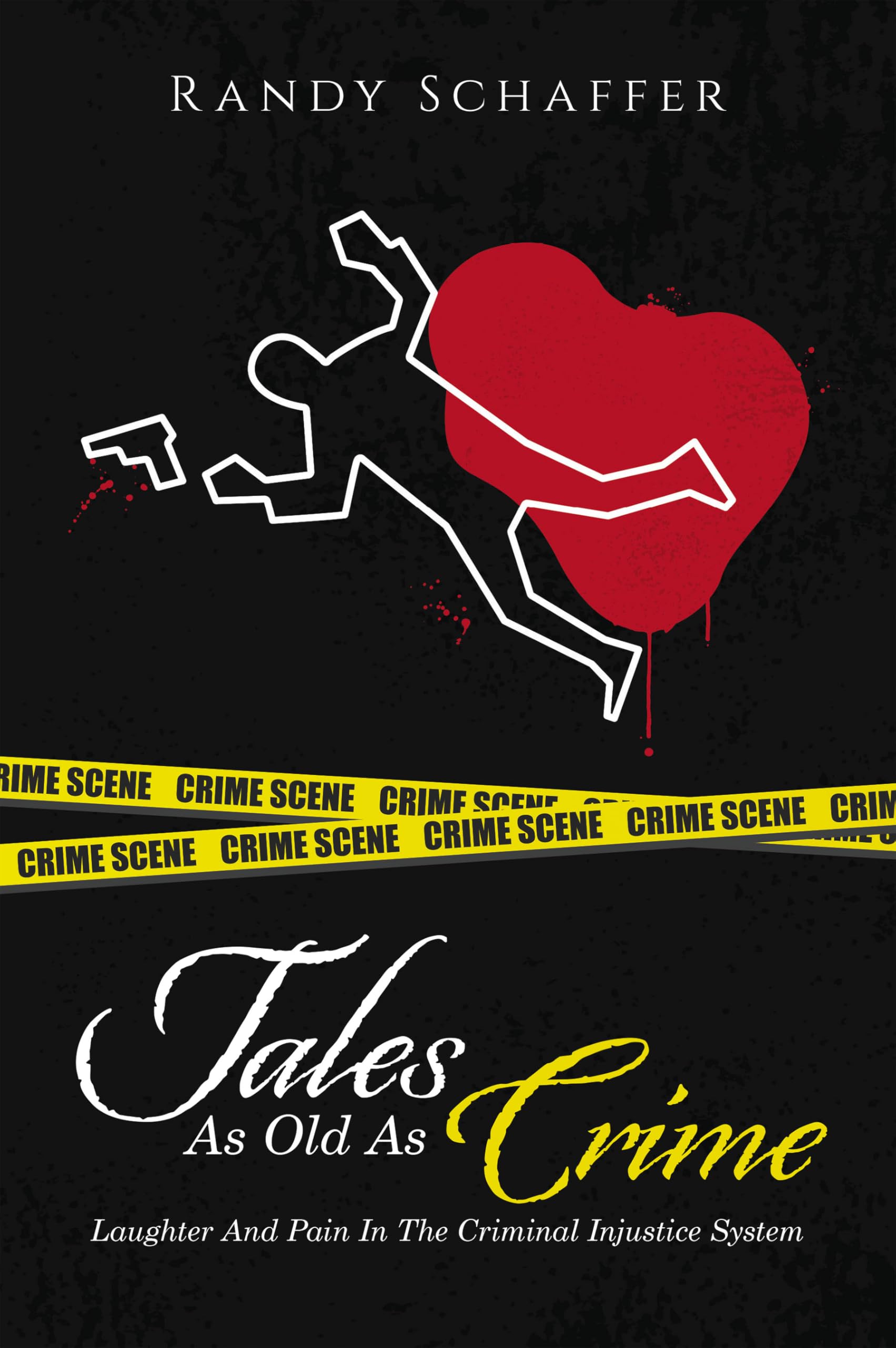 Tales As Old As Crime: Laughter And Pain In The Criminal Injustice System