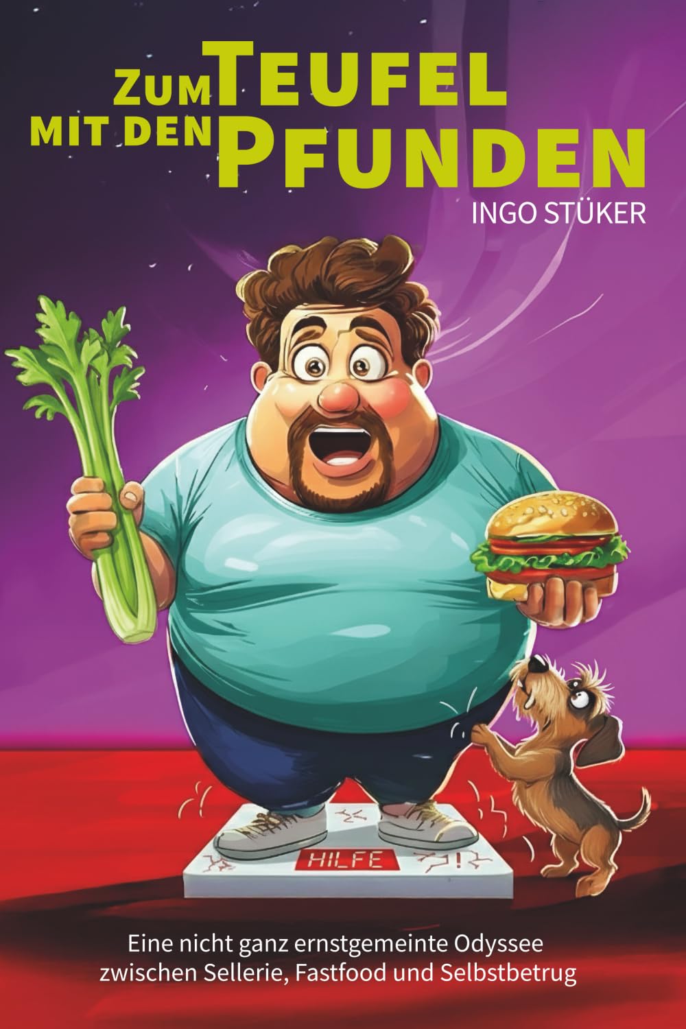 Zum Teufel mit den Pfunden: Eine nicht ganz ernstgemeinte Odyssee zwischen Sellerie, Fastfood und Selbstbetrug
