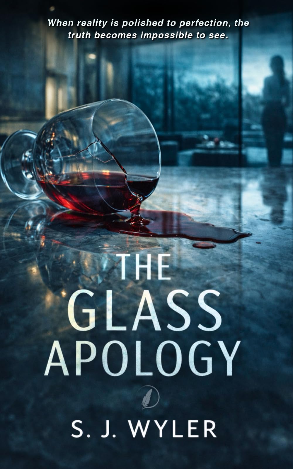 The Glass Apology: A Psychological Domestic Thriller