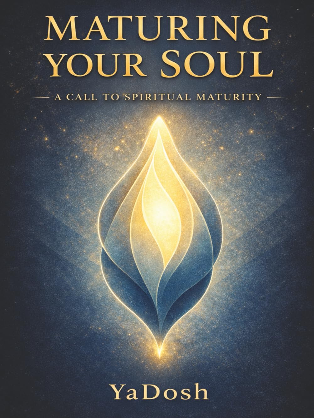 Maturing Your Soul: A Call to Spiritual Maturity