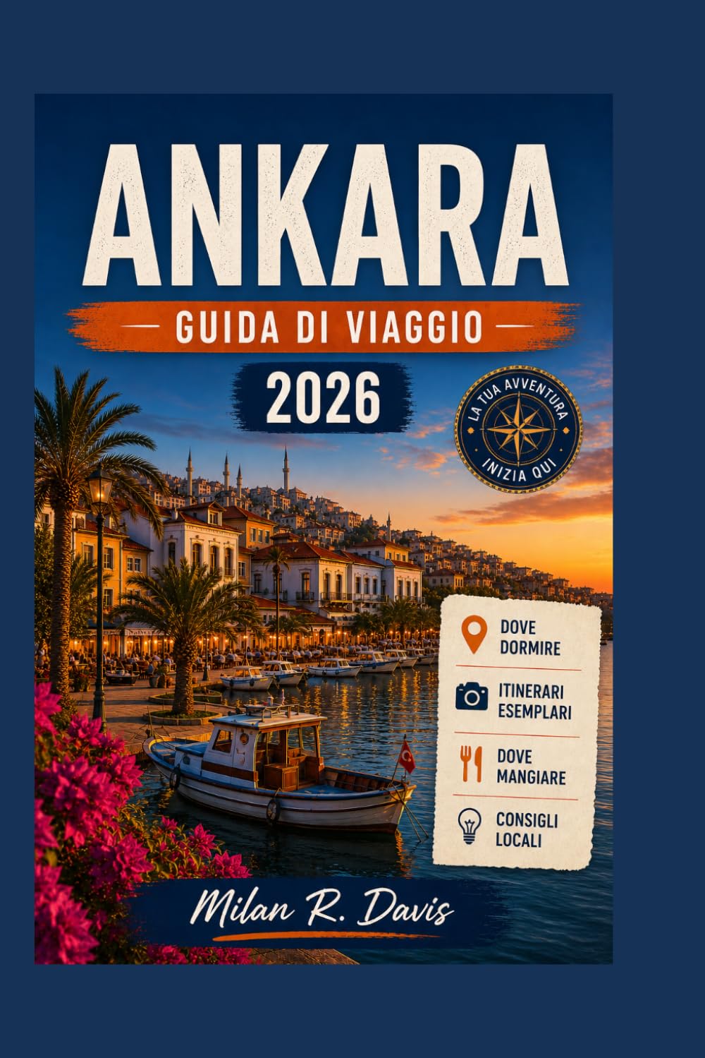 Ankara Guida di viaggio 2026: Consigli utili per il 2026: attrazioni principali, tesori nascosti, gastronomia locale, esperienze culturali, ... per chi visita la capitale della Turchia