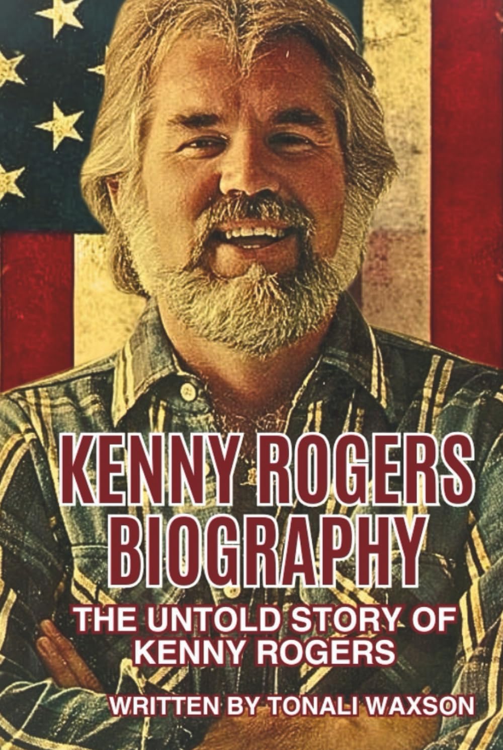 KENNY ROGERS BIOGRAPHY: The Untold Story of Kenny Rogers