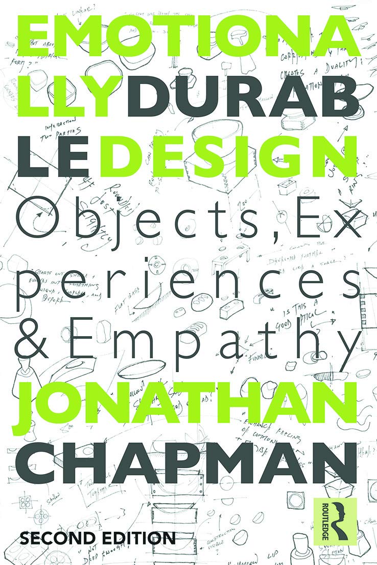 Emotionally Durable Design : Objects, Experiences and Empathy