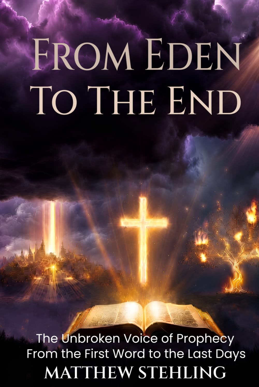 From Eden to the End: The Unbroken Voice of Prophecy From the First Word to the Last Days
