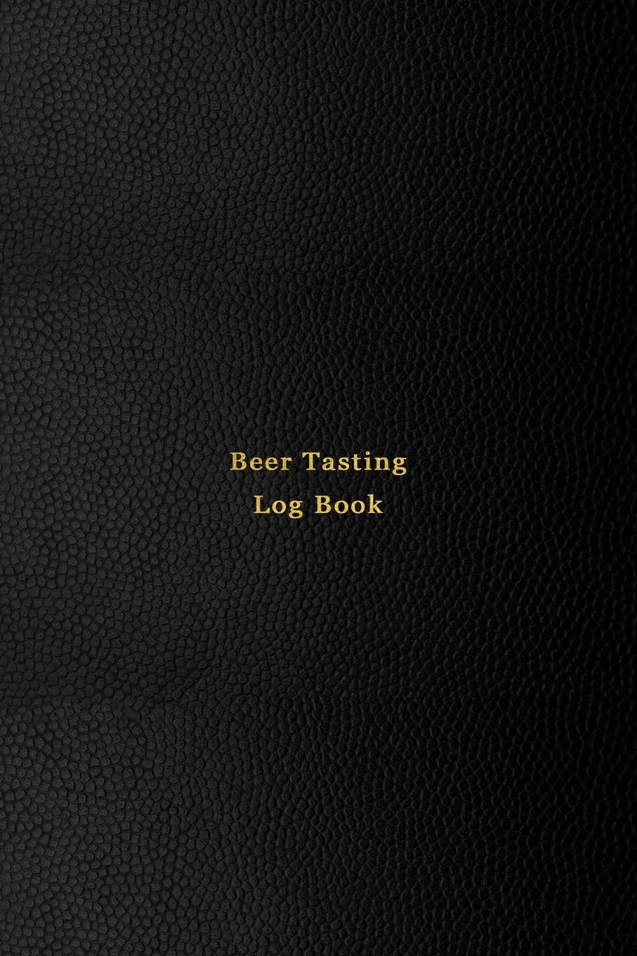 Beer Tasting Log Book: Beer drinking notebook and logbook for beer lovers | Craft beer, Ale, lager, pilsner, wheet, stout, international brews | ... and track taste tests | Professional black