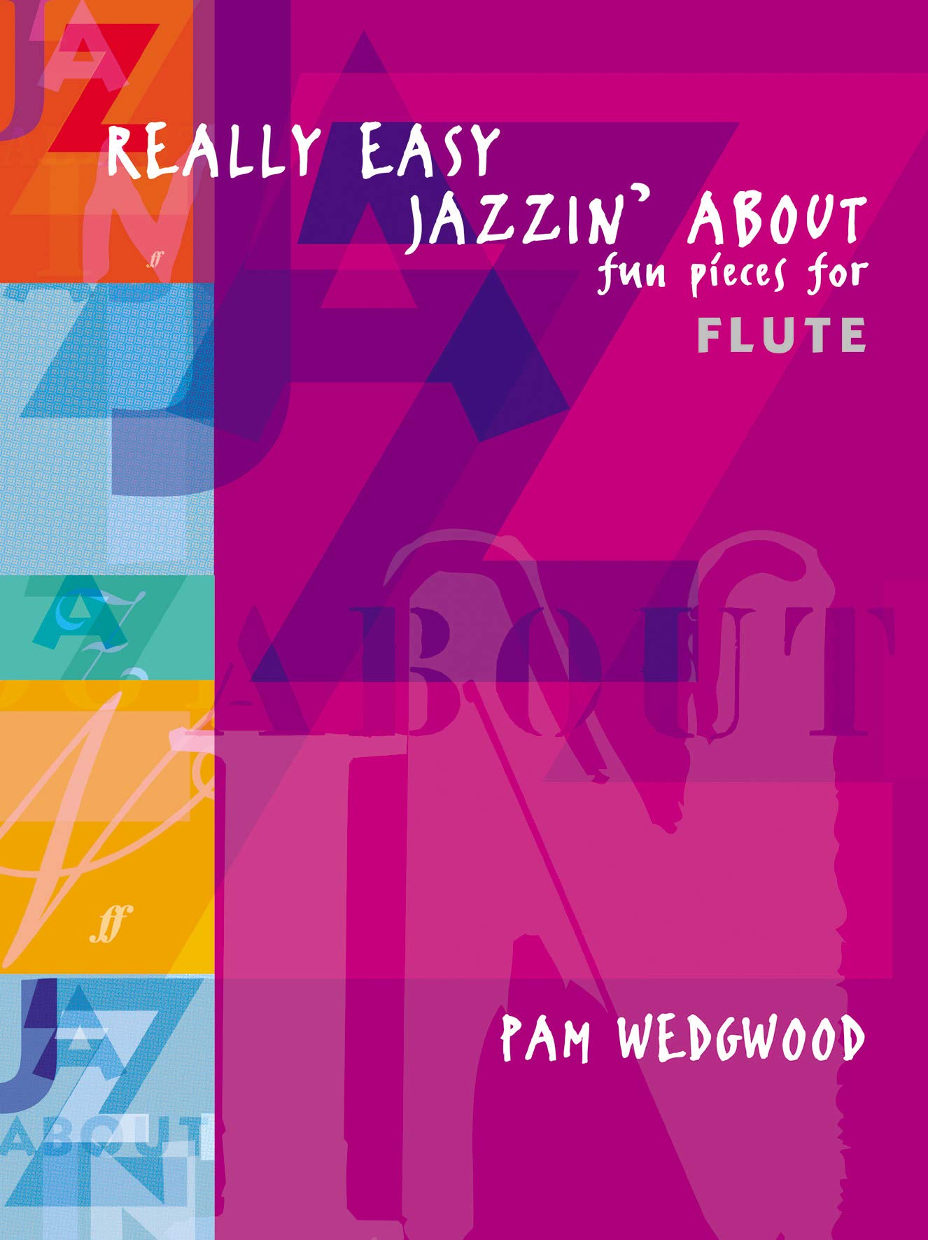 Really Easy Jazzin' About: Fun Pieces for Flute ( Flute and Piano)