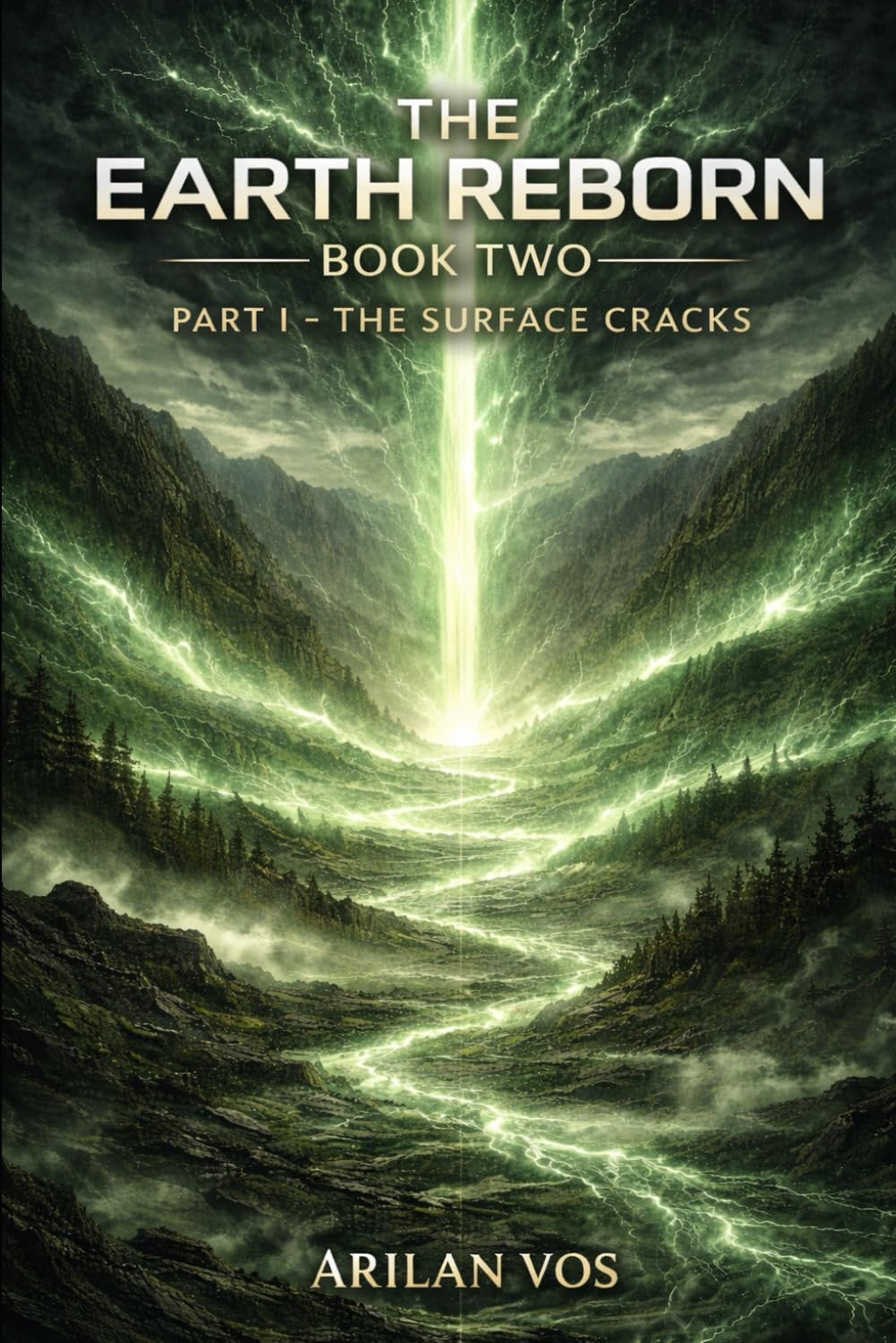The Earth Reborn Book Two – Part I:: The Surface Cracks