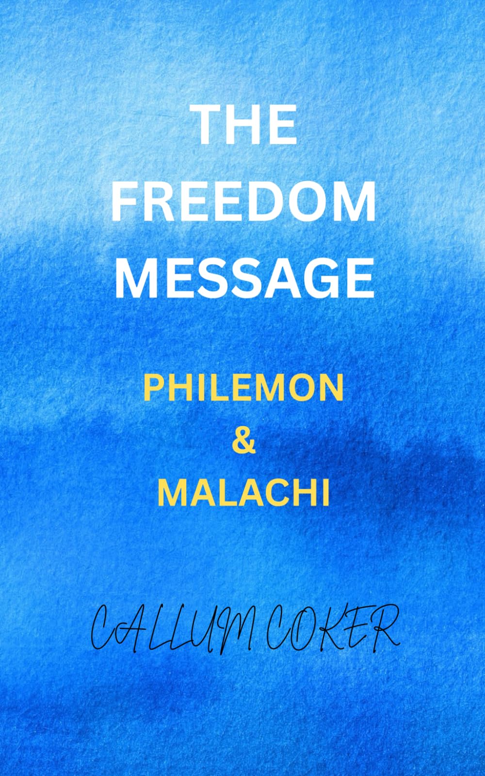 THE FREEDOM MESSAGE: PHILEMON & MALACHI