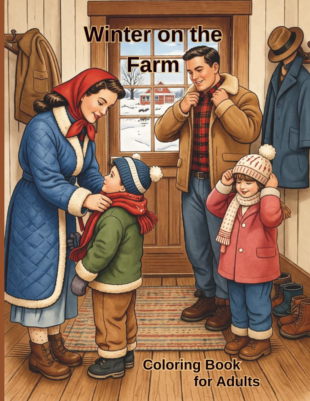 Winter on the Farm Coloring Book for Adults: Cozy Vintage Farm Scenes to Color Featuring Snowy Landscapes, Rural Life, and Peaceful Winter Moments for Relaxation and Stress Relief