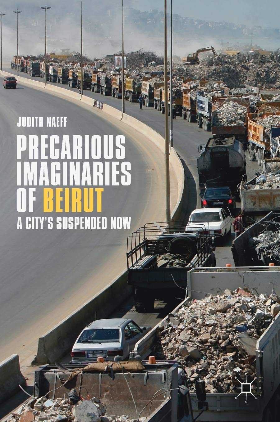 Imaginaries of Beirut un ensayo visual y cultural del urbanismo contemporáneo en Líbano