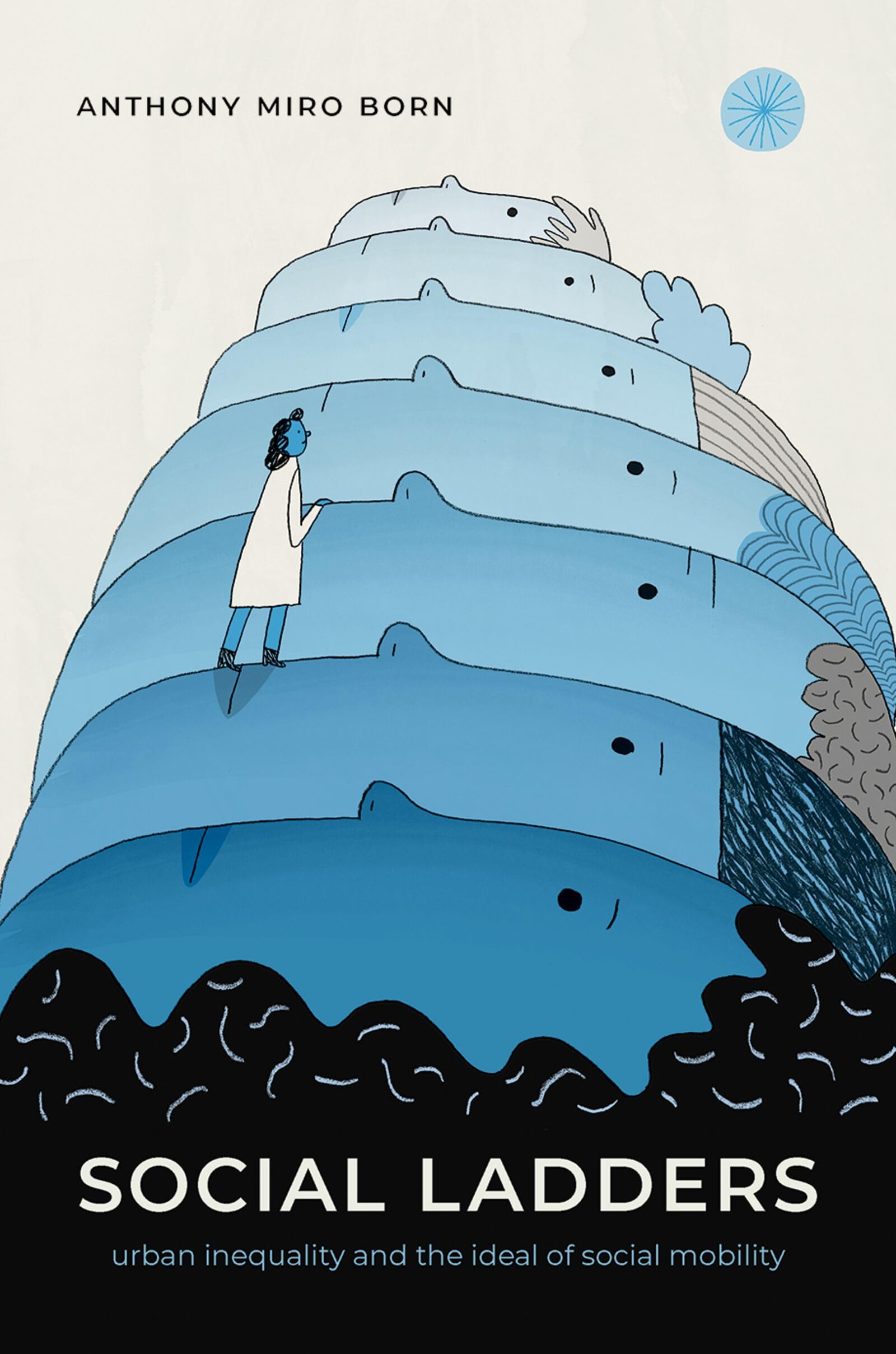 Social Ladders: Urban Inequality and the Ideal of Social Mobility